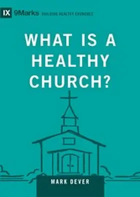 Dever |  What Is a Healthy Church? | eBook | Sack Fachmedien