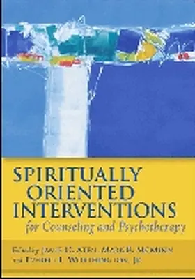 Aten / McMinn / Worthington Jr |  Spiritually Oriented Interventions for Counseling and Psychotherapy | Buch |  Sack Fachmedien