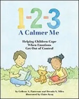 Patterson / Miles / Keay |  1-2-3 a Calmer Me: Helping Children Cope When Emotions Get Out of Control | Buch |  Sack Fachmedien