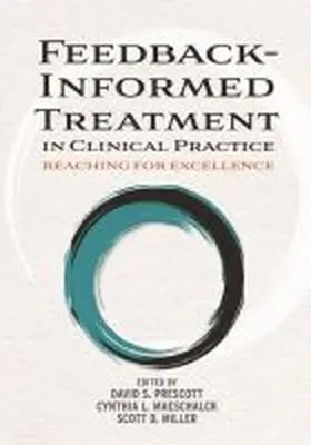 Prescott / Maeschalck / Miller |  Feedback-Informed Treatment in Clinical Practice | Buch |  Sack Fachmedien