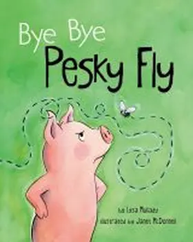 Mullady |  Bye Bye Pesky Fly | Buch |  Sack Fachmedien
