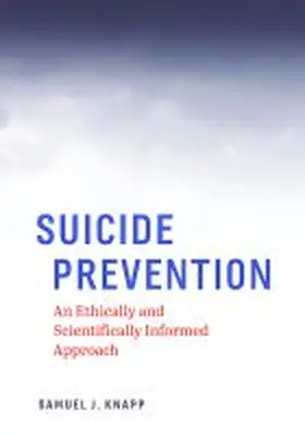 Knapp |  Suicide Prevention: An Ethically and Scientifically Informed Approach | Buch |  Sack Fachmedien