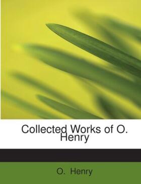 Henry |  Collected Works of O. Henry | Buch |  Sack Fachmedien