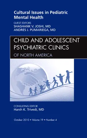 Joshi / Pumariega |  Cultural Issues in Pediatric Mental Health, an Issue of Child and Adolescent Psychiatric Clinics of North America | Buch |  Sack Fachmedien