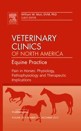 Muir |  Pain in Horses: Physiology, Pathophysiology and Therapeutic Implications, an Issue of Veterinary Clinics: Equine | Buch |  Sack Fachmedien