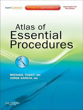 Tuggy MD / Tuggy / Garcia MD |  Atlas of Essential Procedures E-Book | eBook | Sack Fachmedien