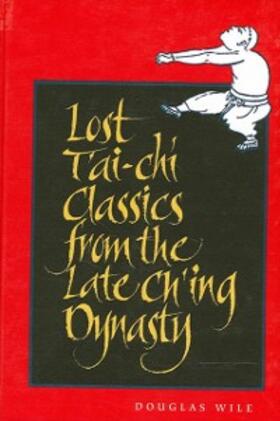 Wile |  Lost T'ai-chi Classics from the Late Ch'ing Dynasty | eBook | Sack Fachmedien