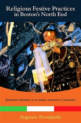 Ferraiuolo |  Religious Festive Practices in Boston's North End | eBook | Sack Fachmedien