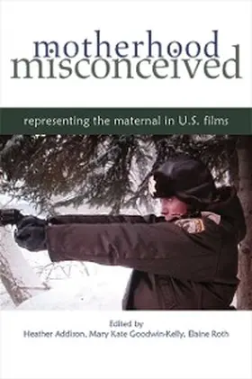 Addison / Goodwin-Kelly / Roth |  Motherhood Misconceived | eBook | Sack Fachmedien