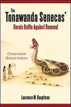 Hauptman |  The Tonawanda Senecas' Heroic Battle Against Removal | eBook | Sack Fachmedien