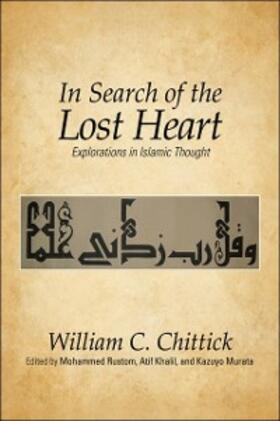 Chittick / Rustom / Khalil |  In Search of the Lost Heart | eBook | Sack Fachmedien
