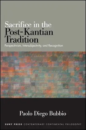 Bubbio |  Sacrifice in the Post-Kantian Tradition | eBook | Sack Fachmedien