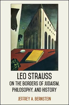 Bernstein |  Leo Strauss on the Borders of Judaism, Philosophy, and History | eBook | Sack Fachmedien