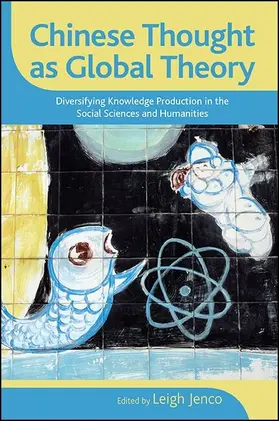 Jenco |  Chinese Thought as Global Theory | eBook | Sack Fachmedien