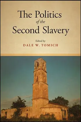 Tomich |  The Politics of the Second Slavery | eBook | Sack Fachmedien