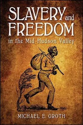 Groth |  Slavery and Freedom in the Mid-Hudson Valley | eBook | Sack Fachmedien