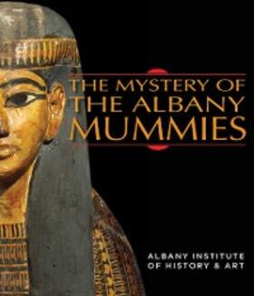 Lacovara / D'Auria |  The Mystery of the Albany Mummies | eBook | Sack Fachmedien