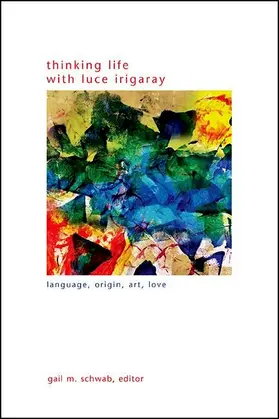 Schwab |  Thinking Life with Luce Irigaray | eBook | Sack Fachmedien