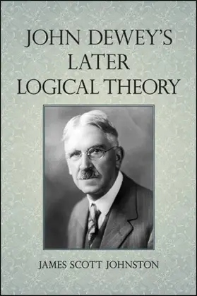 Johnston |  John Dewey's Later Logical Theory | eBook | Sack Fachmedien