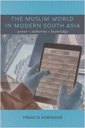 Robinson |  The Muslim World in Modern South Asia | eBook | Sack Fachmedien