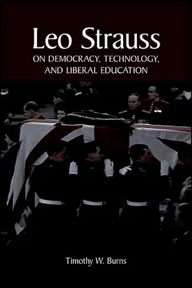 Burns |  Leo Strauss on Democracy, Technology, and Liberal Education | eBook | Sack Fachmedien