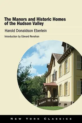 Eberlein |  The Manors and Historic Homes of the Hudson Valley | eBook | Sack Fachmedien
