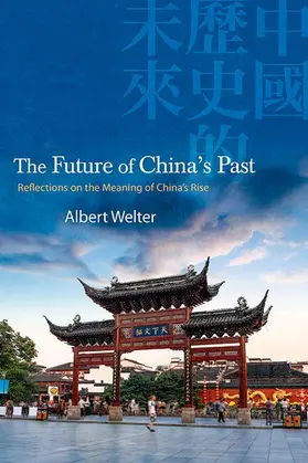 Welter |  The Future of China's Past | eBook | Sack Fachmedien