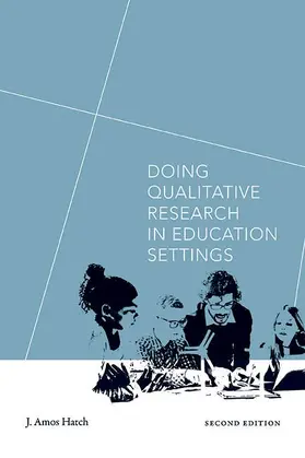 Hatch |  Doing Qualitative Research in Education Settings, Second Edition | eBook | Sack Fachmedien