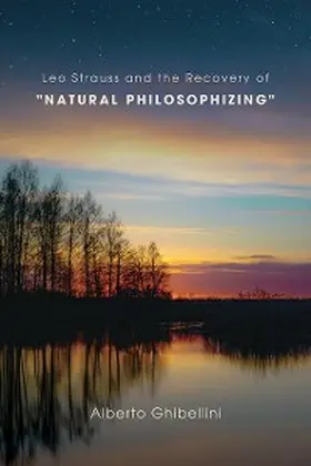 Ghibellini |  Leo Strauss and the Recovery of "Natural Philosophizing" | eBook | Sack Fachmedien