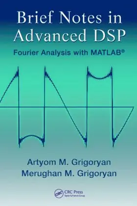 Grigoryan | Brief Notes in Advanced DSP | Buch | 978-1-4398-0137-6 | www2.sack.de