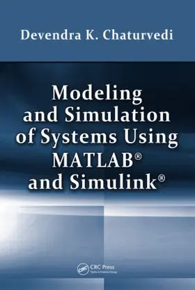 Chaturvedi |  Modeling and Simulation of Systems Using MATLAB and Simulink | Buch |  Sack Fachmedien