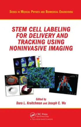 Kraitchman / Wu |  Stem Cell Labeling for Delivery and Tracking Using Noninvasive Imaging | Buch |  Sack Fachmedien