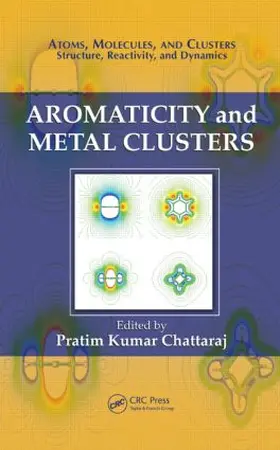 Chattaraj |  Aromaticity and Metal Clusters | Buch |  Sack Fachmedien