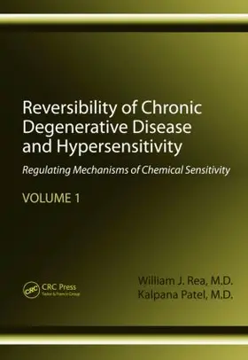 Rea / Patel |  Reversibility of Chronic Degenerative Disease and Hypersensitivity, Volume 1 | Buch |  Sack Fachmedien