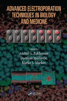 Pakhomov / Miklavcic / Markov |  Advanced Electroporation Techniques in Biology and Medicine | Buch |  Sack Fachmedien