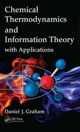 Graham | Chemical Thermodynamics and Information Theory with Applications | Buch | 978-1-4398-2087-2 | sack.de
