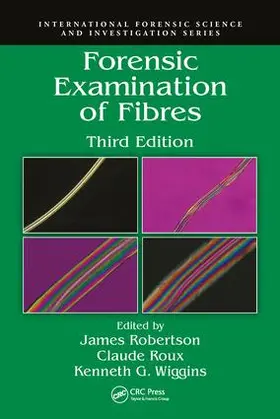 Robertson / Roux / Wiggins |  Forensic Examination of Fibres | Buch |  Sack Fachmedien