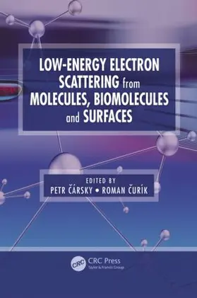 Carsky / Curik |  Low-Energy Electron Scattering from Molecules, Biomolecules and Surfaces | Buch |  Sack Fachmedien