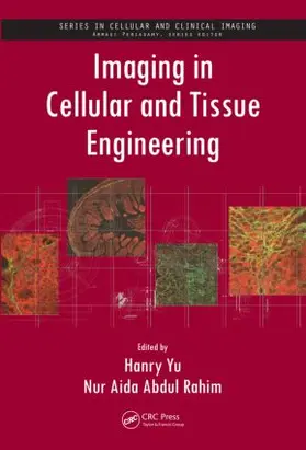 Yu / Rahim | Imaging in Cellular and Tissue Engineering | Buch | 978-1-4398-4803-6 | sack.de