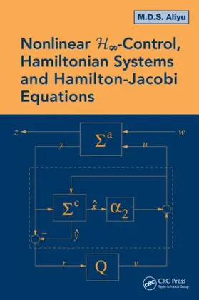 Aliyu |  Nonlinear H-Infinity Control, Hamiltonian Systems and Hamilton-Jacobi Equations | Buch |  Sack Fachmedien
