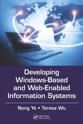 Ye / Wu |  Developing Windows-Based and Web-Enabled Information Systems | Buch |  Sack Fachmedien