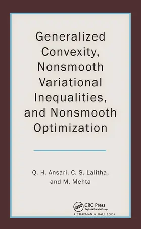 Ansari / Lalitha / Mehta |  Generalized Convexity, Nonsmooth Variational Inequalities, and Nonsmooth Optimization | Buch |  Sack Fachmedien