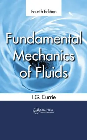 Currie | Fundamental Mechanics of Fluids | Buch | 978-1-4398-7460-8 | sack.de