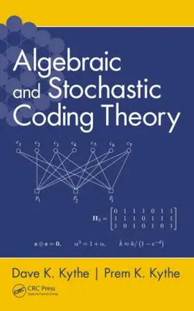 Kythe | Algebraic and Stochastic Coding Theory | Buch | 978-1-4398-8181-1 | sack.de