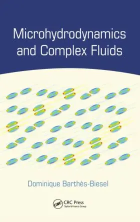 Barthès-Biesel / Barthes-Biesel |  Microhydrodynamics and Complex Fluids | Buch |  Sack Fachmedien