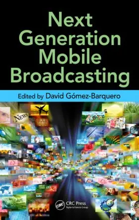 Gómez-Barquero / Gomez-Barquero |  Next Generation Mobile Broadcasting | Buch |  Sack Fachmedien