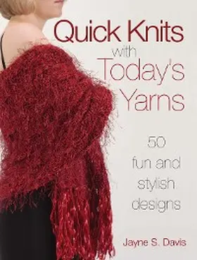 Davis |  Quick Knits With Today's Yarns | eBook | Sack Fachmedien