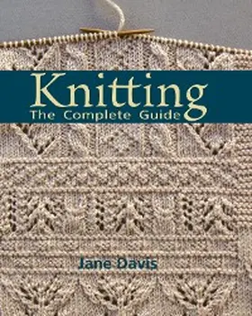 Davis |  Knitting - The Complete Guide | eBook | Sack Fachmedien