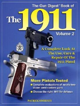 Sweeney |  The Gun Digest Book of the 1911, Volume 2 | eBook | Sack Fachmedien