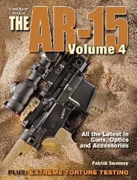 Sweeney |  The Gun Digest Book of the AR-15, Volume 4 | eBook | Sack Fachmedien